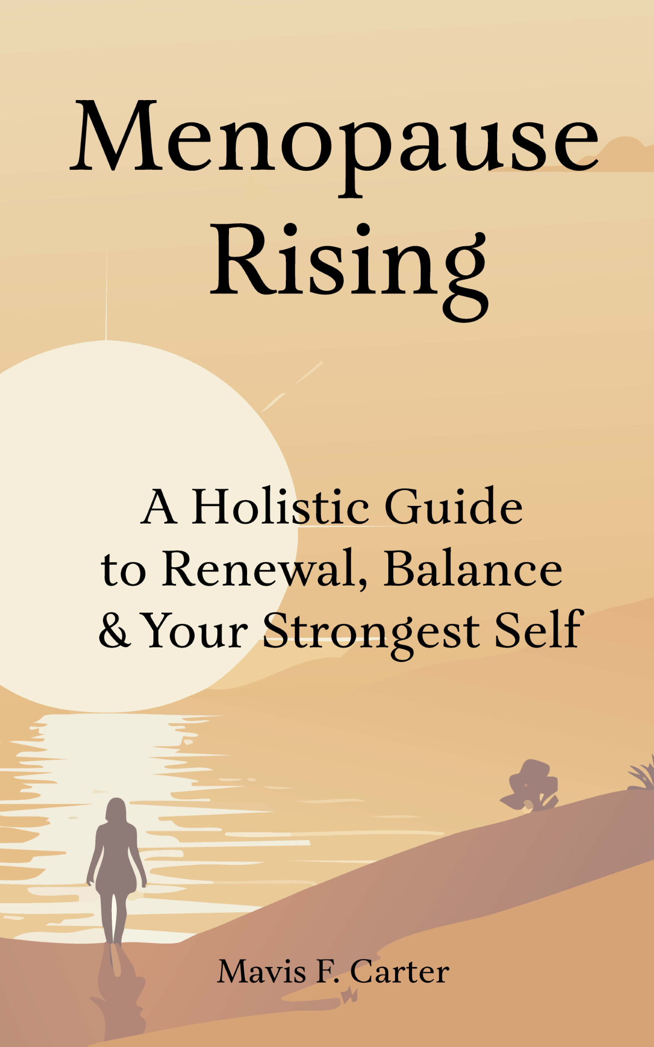 Book cover for Menopause Rising by Mavis F. Carter, published by FMRA Publishing