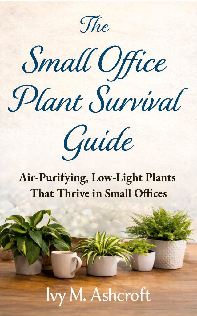 Book cover for The Small Office Plant Survival Guide by Ivy M. Ashcroft, published by FMRA Publishing