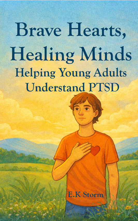 Book cover for Brave Hearts, Healing Minds by E. K. Storm, published by FMRA Publishing