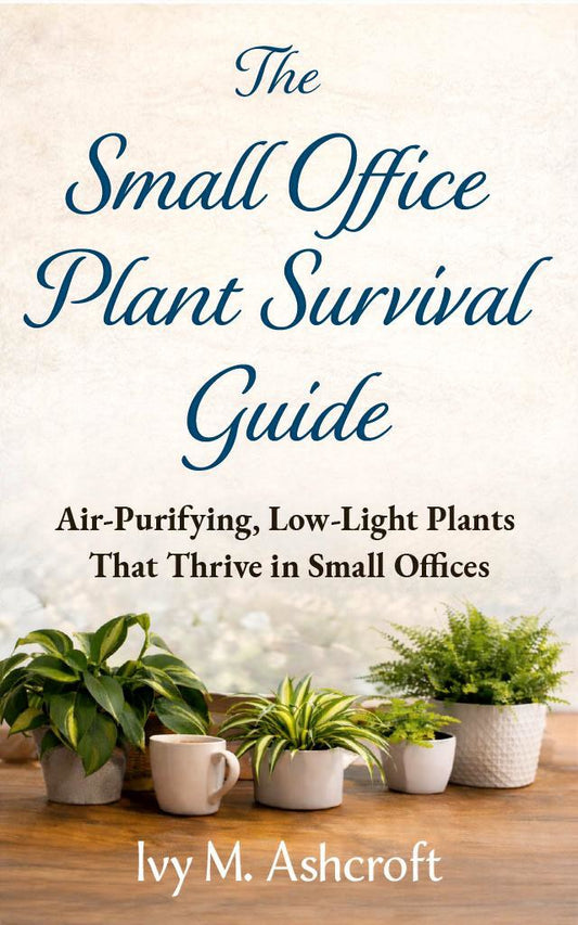 Book cover for The Small Office Plant Survival Guide by Ivy M. Ashcroft, published by FMRA Publishing